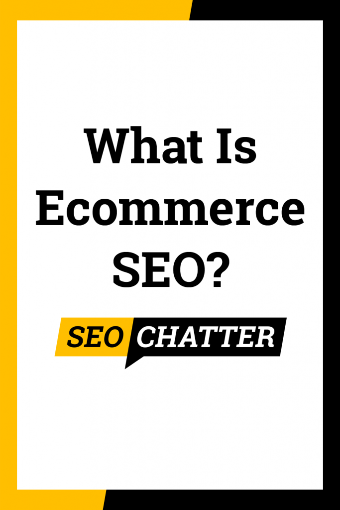 What is ecommerce search engine optimization