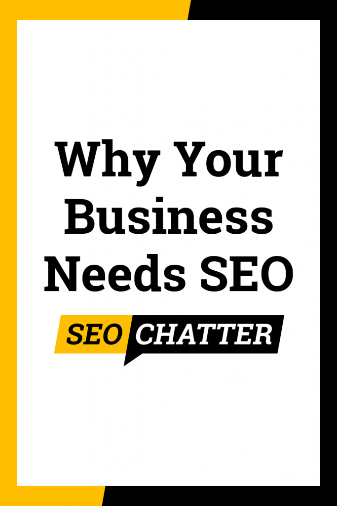 Why Your Business Needs SEO