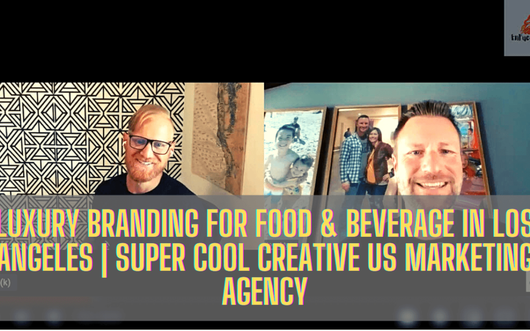 Luxury Branding For Food & Beverage In Los Angeles | Super Cool Creative US Marketing Agency