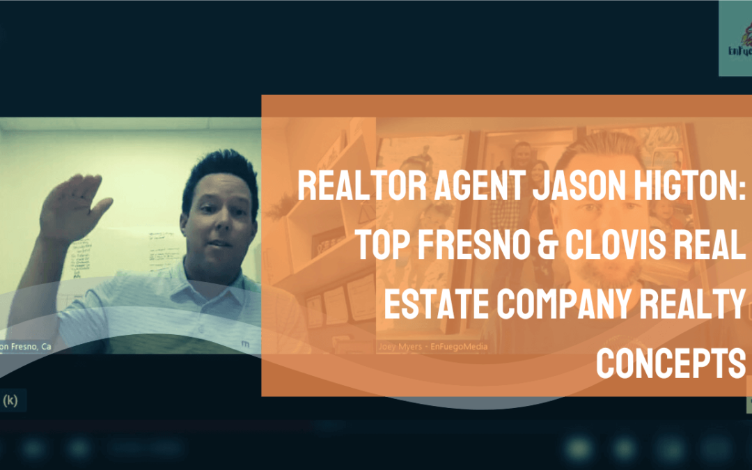 Realtor Agent Jason Higton: Top Fresno & Clovis Real Estate Company Realty Concepts