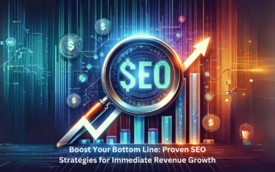 Boost Your Bottom Line: Proven SEO Strategies for Immediate Revenue Growth